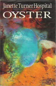 Oyster_(Janette_Turner_Hospital_novel)